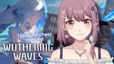 【Wuthering Waves／鳴潮】1.3 Treasure Chest Hunting With Shorekeeper 🦋 ショアキーパーとマップ探索【EN/日本語/中文】【新人VTuber】